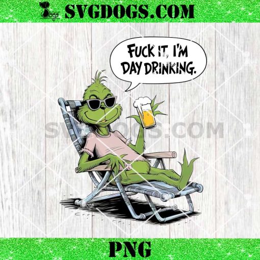 Grinch fuck It I’m Day Drinking PNG, Grinch Christmas Beer PNG