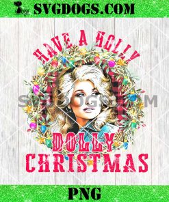 Have a Holly Dolly Christmas PNG, Dolly Parton Merry Christmas PNG