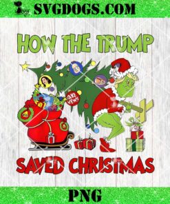 How The Trump Saved Christmas PNG, Funny Trump Christmas 2024 PNG