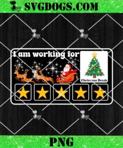 I Am Working For Christmas Break 5 Stars Xmas Tree PNG