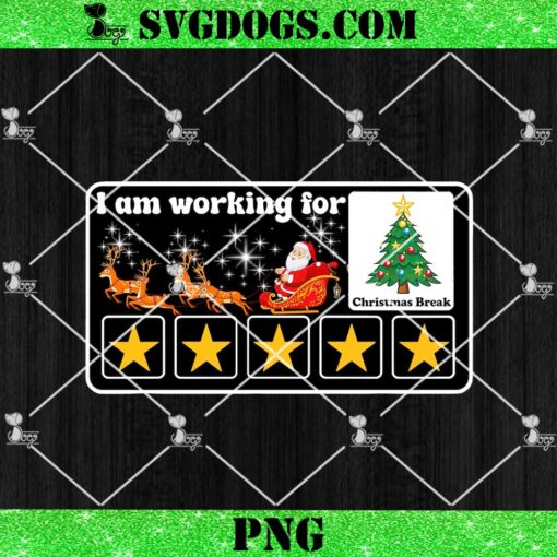 I Am Working For Christmas Break 5 Stars Xmas Tree PNG