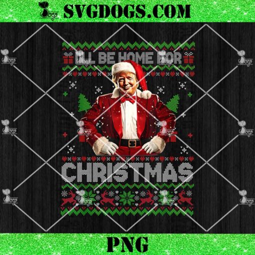 I’ll Be Home For Christmas Xmas Trump PNG, Trump Holiday Santa PNG