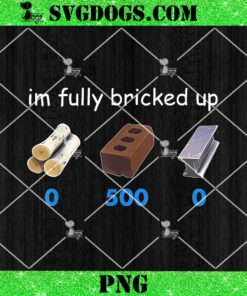 I’m Fully Bricked Up PNG, Brick PNG