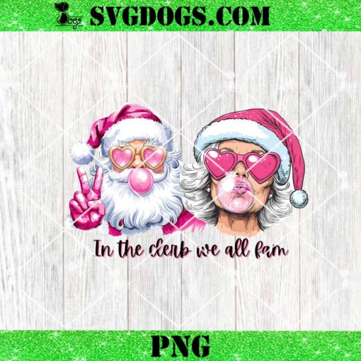 In The Clerb We All Fam PNG, Cute Santa & Mrs Claus PNG, Santa Christmas Blowing Bubble PNG