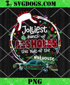 Jolliest Bunch Of Assholes This Side Of The Nut House PNG, Christmas Vacation PNG