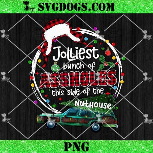 Jolliest Bunch Of Assholes This Side Of The Nut House PNG, Christmas Vacation PNG