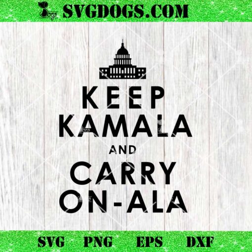 Keep Kamala and Carry On Ala SVG PNG, Kamala Harris SVG