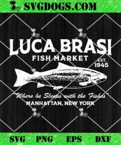 Luca Brasi Fish Market SVG, Fishing SVG PNG