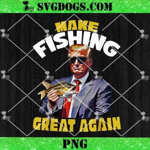 Make Fishing Great Again PNG, Trump Fishing Apparel PNG, Fishermen for Trump PNG