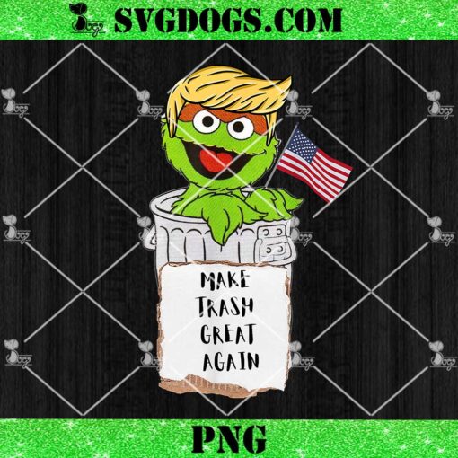 Make Trash Great Again Trump Garbage Reference PNG, Make Trash Great Again PNG