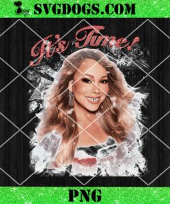 Mariah Carey It’s Time 30th Anniversary PNG, Mariah Carey PNG