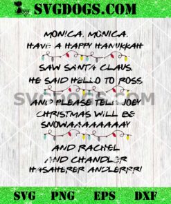 Monica Monica Have A Happy Hanukkah Christmas SVG, Phoebe’s Song SVG