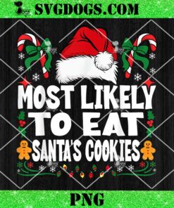 Most Likely To Eat Santas Cookies PNG, Family Christmas PNG