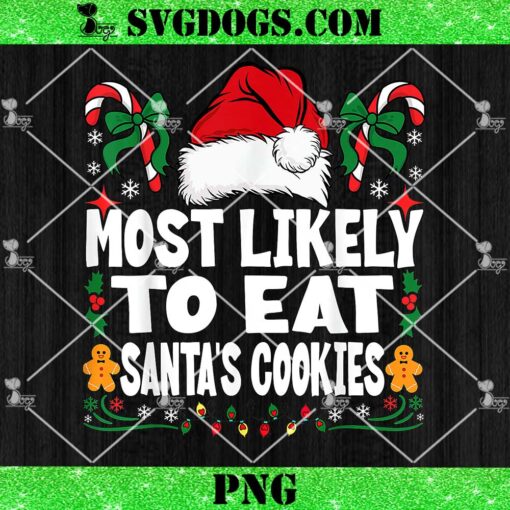 Most Likely To Eat Santas Cookies PNG, Family Christmas PNG