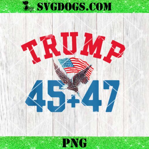 Patriotic Trump 45 and 47 Victory Winner Won Patriotic Flag PNG, 45 47 Trump PNG