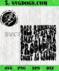 Running Alway From My Problems SVG Bundle, Does Running Alway From My Problems Count As Cardio SVG