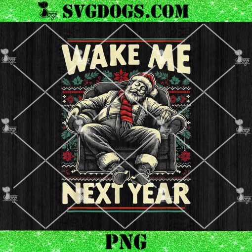 Santa Wake Me Next Year PNG, Happy Christma Ugly PNG