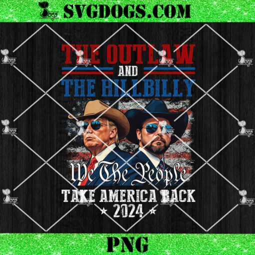 The Outlaw and The Hillbilly Take America Back PNG, Trump Vance 2024 PNG