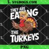 They Are Eating The Turkeys PNG, Funny Thanksgiving Turkey Trump PNG