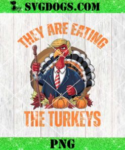 They’re Eating The Turkey Trump PNG, Trump Thanksgiving PNG