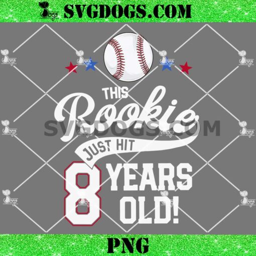 This Rookie Just Hit 8 Years Old PNG, Baseball Birthday 8 PNG