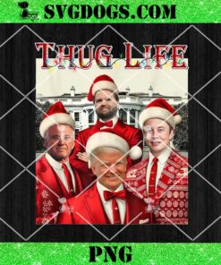 Thug Life Christmas Trump PNG, Trump Squad Thug Life Trump Vance Kennedy Elon PNG