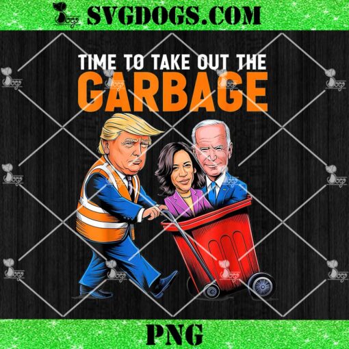 Time To Take Out Garbage Biden PNG, Garbage For Trump 2024 PNG