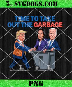 Time To Take Out The Garbage PNG, Funny Garbage For Trump 2024 PNG