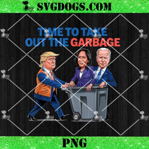 Time To Take Out The Garbage PNG, Funny Garbage For Trump 2024 PNG