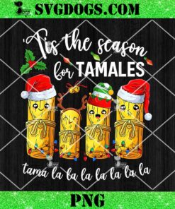 Tis The Season For Tamales Mexican Christmas PNG, Christmas Mexican Food PNG