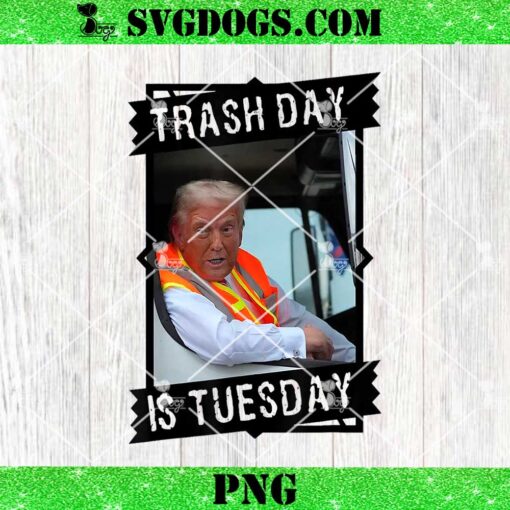 Trash Day Is Tuesday PNG, Garbage Trump PNG