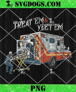 Treat Em And Yeet Em Skeleton Ambulance PNG