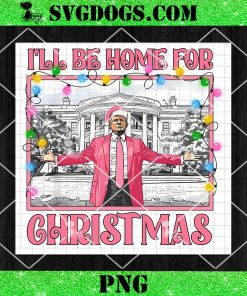 Trump 2024 I’ll Be Home For Christmas PNG, Santa Trump Pink 2024 PNG