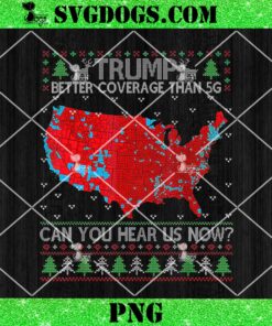 Trump Better Coverage Than 5G Ugly PNG, Can You Hear Us Now PNG