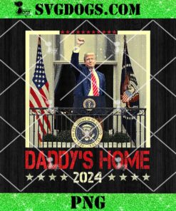 Daddy’s Home Trump Pink PNG, Trump 2024 Take America Back PNG