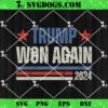 Trump Won 2024 Get Over It SVG, Trump Wins SVG PNG