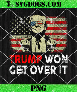 Trump Won Get Over It PNG, Trump Victory Election 2024 PNG