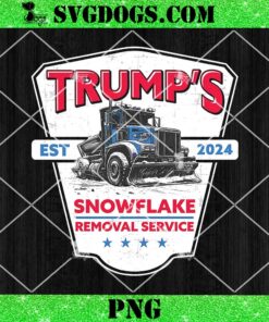 Trump’s Snowflake Removal Service PNG, Funny Trump 2024 PNG