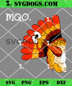 Turkey Moo SVG, Funny Thanksgiving SVG PNG