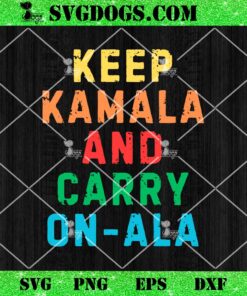 Vintage Keep Kamala and Carry On ala SVG, Kamala Harris SVG PNG