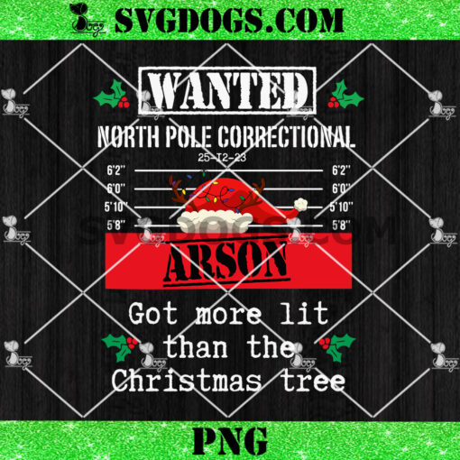 Wanted North Pole Correctional Arson PNG, Christmas Tree PNG, North Pole Correctional Christmas PNG