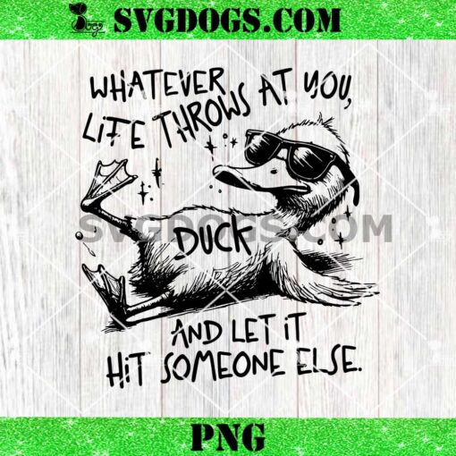 Whatever Life Throws At You SVG, Duck SVG, Funny Sarcastic SVG