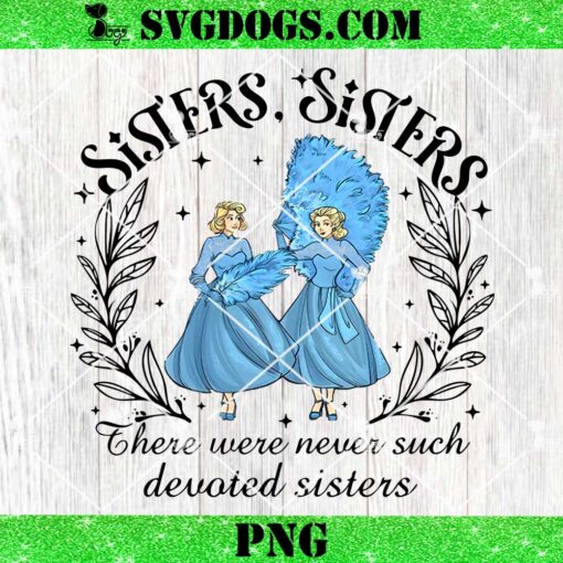 White Christmas Sisters PNG, there were never such devoted sisters PNG