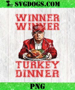 Winner Winner Turkey Dinner Humor PNG, Funny Trump Thanksgiving PNG