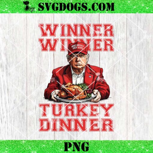 Winner Winner Turkey Dinner Humor PNG, Funny Trump Thanksgiving PNG