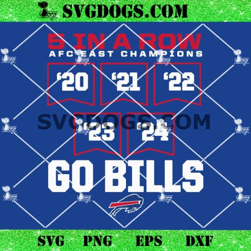 5 In A Row AFC East Champions Go Bill SVG, 2024 Buffalo Bill Straight AFC Fast Championships SVG PNG