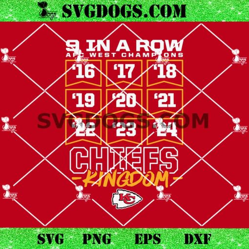 9 In A Row AFC West Champions Chiefs Kingdom SVG, Kansas City Chiefs Nine Straight SVG PNG