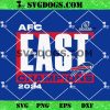 AFC East Champions 2024 SVG, Buffalo Bills Afc East Champs SVG PNG