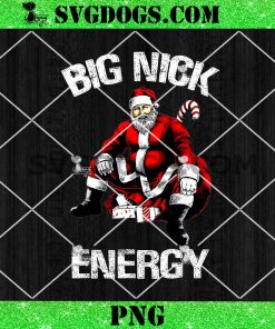 Christmas Big Nick Energy PNG, Santa Christmas PNG