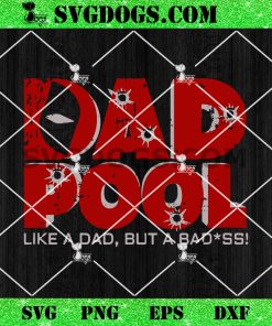 Dad Pool Like A Dad But A Bad ss SVG, Happy Dad Superhero SVG PNG